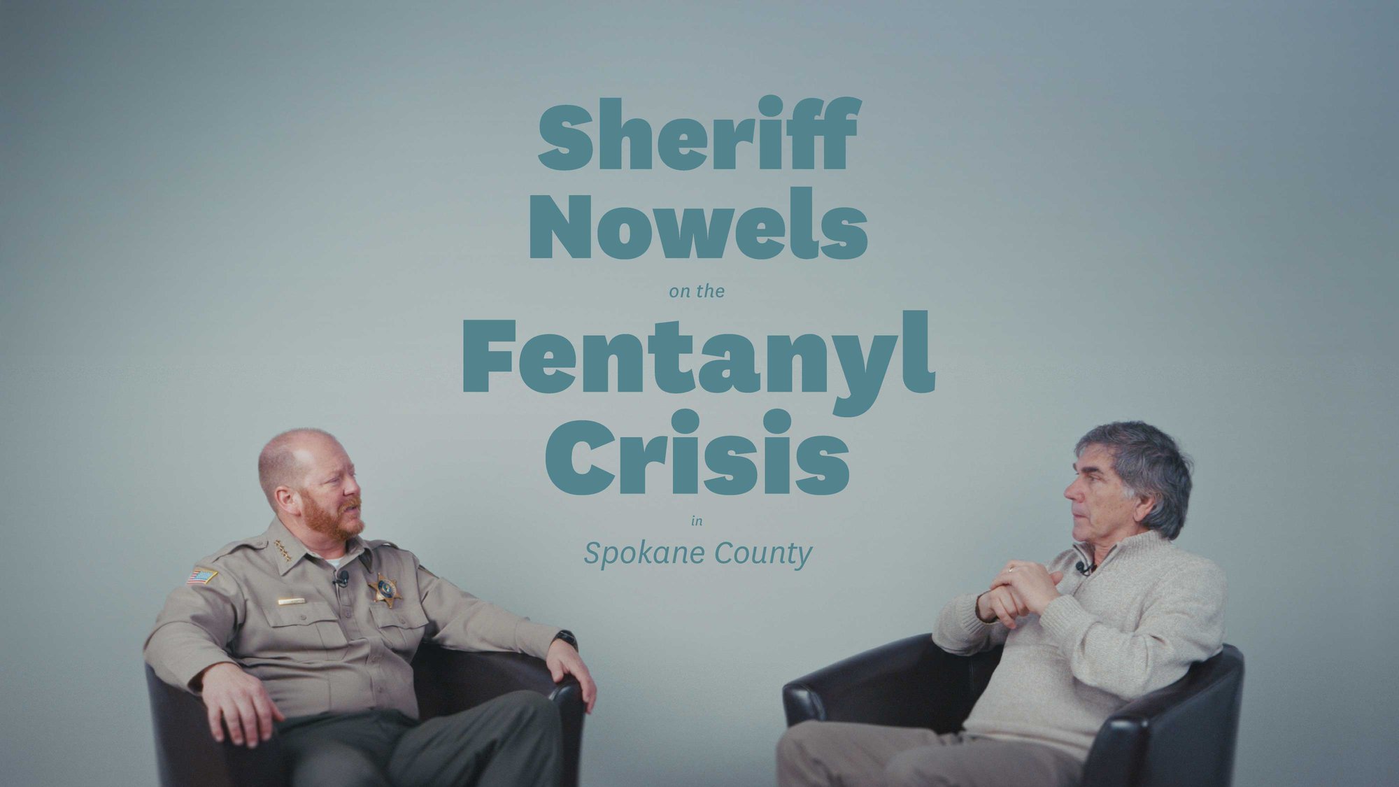 Sheriff Nowels on the Fentanyl Crisis in Spokane County
